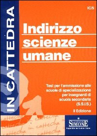 Indirizzo scienze umane. Test per l'ammissione alle scuole di specializzazione per insegnanti di scuola secondaria