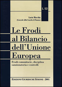Le frodi al Bilancio dell'Unione Europea. Frodi comunitarie, disciplina sanzionatoria e controlli