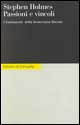 Passioni e vincoli. I fondamenti della democrazia liberale
