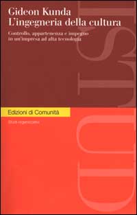L'ingegneria della cultura. Controllo, appartenenza e impegno in un'impresa ad alta tecnologia