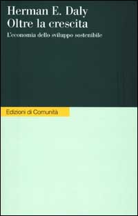 Oltre la crescita. L'economia dello sviluppo sostenibile