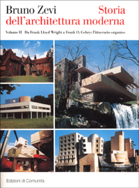 Storia dell'architettura moderna. Vol. 2: Da Frank Lloyd a Frank O. Gehry: l'itinerario organico