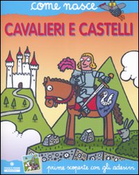 Cavalieri e castelli. Con adesivi