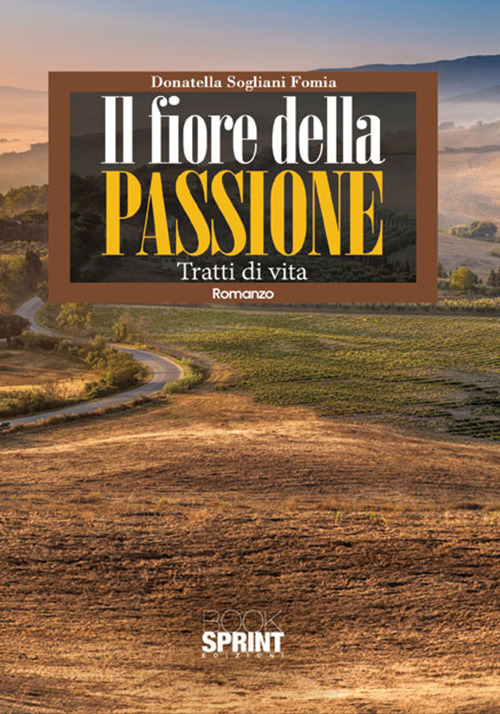 Il fiore della passione. Tratti di vita