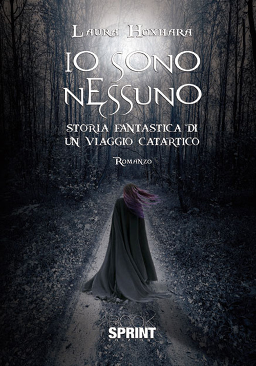 Io sono nessuno. Storia fantastica di un viaggio catartico