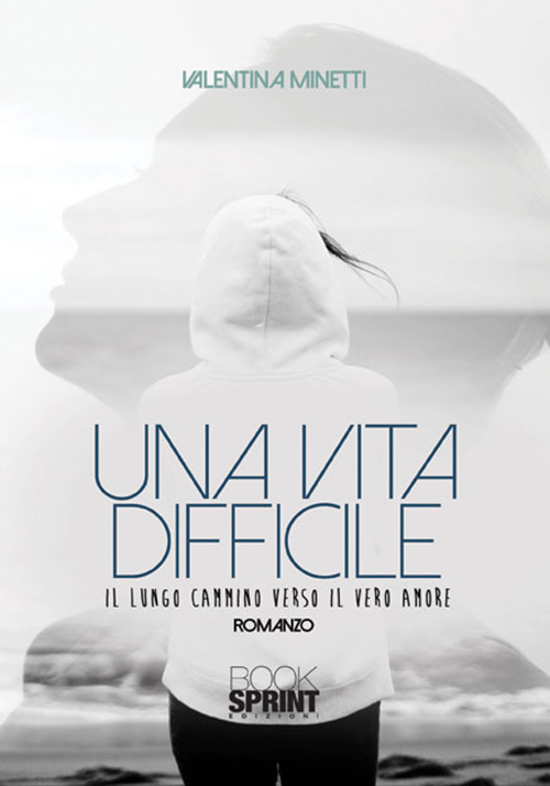 Una vita difficile. Il lungo cammino verso il vero amore