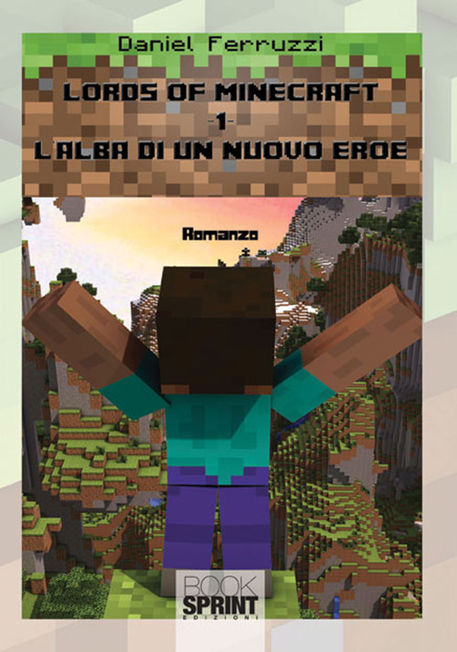 L'alba di un nuovo eroe. Lords of minecraft. Vol. 1