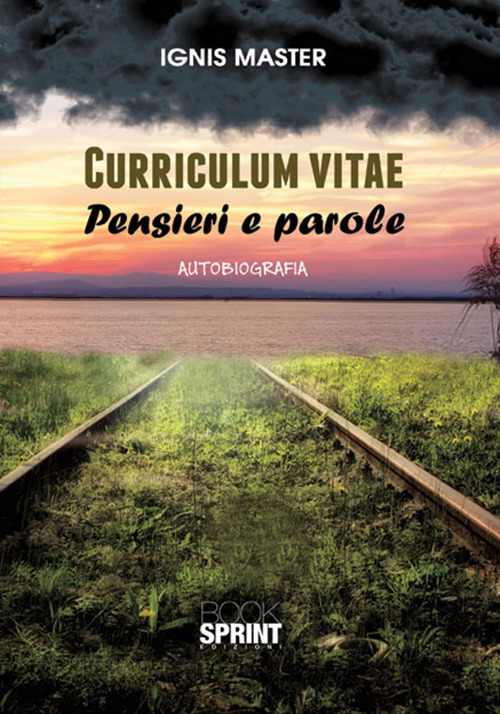 Curriculum vitae. Pensieri e parole
