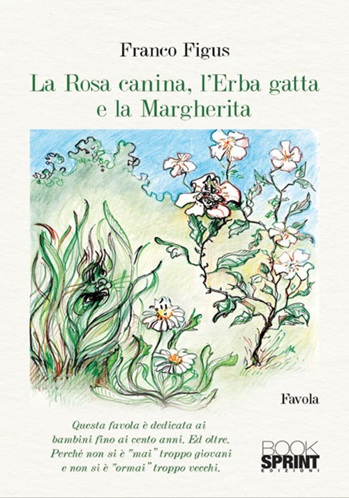 La Rosa Canina, l’Erba Gatta e la Margherita