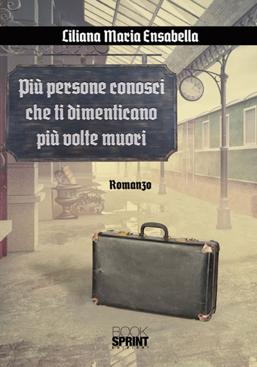 Più persone conosci che ti dimenticano più volte muori