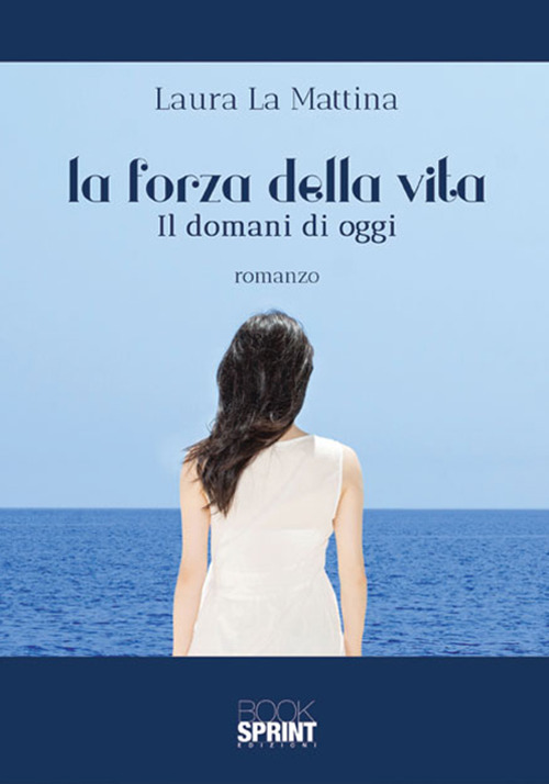 La forza della vita. Il domani di oggi