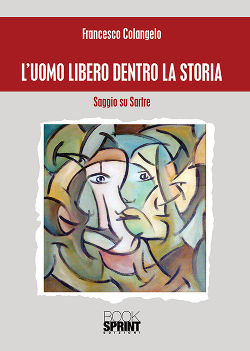 L'uomo libero dentro la storia. Saggio su Sartre