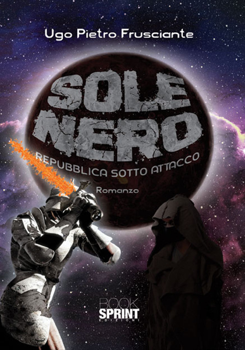 Sole nero. Repubblica sotto attacco