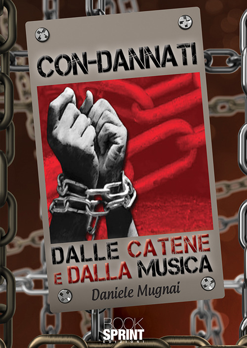 Con-dannati dalle catene e dalla musica