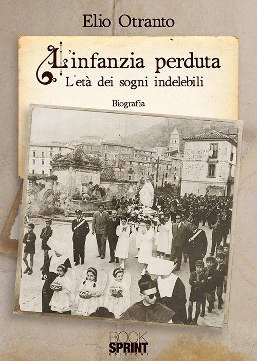 L'infanzia perduta. L’età dei sogni indelebili