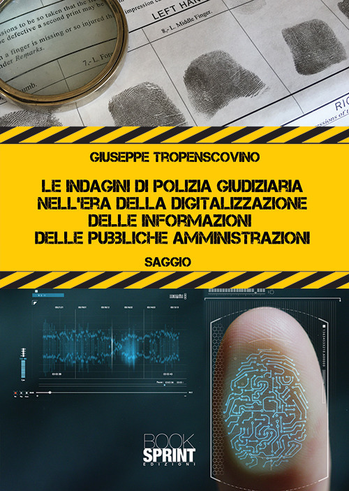 Le indagini di polizia giudiziaria nell’era della digitalizzazione delle informazioni delle pubbliche amministrazioni