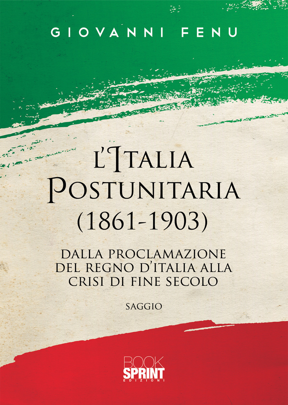 L'Italia postunitaria (1861-1903). Dalla proclamazione del Regno d'Italia alla crisi di fine secolo