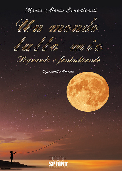 Un mondo tutto mio. Sognando e fantasticando