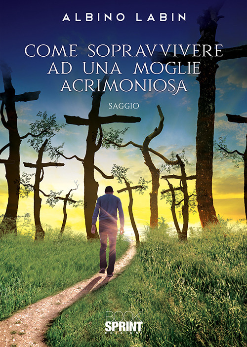 Come sopravvivere ad una moglie acrimoniosa