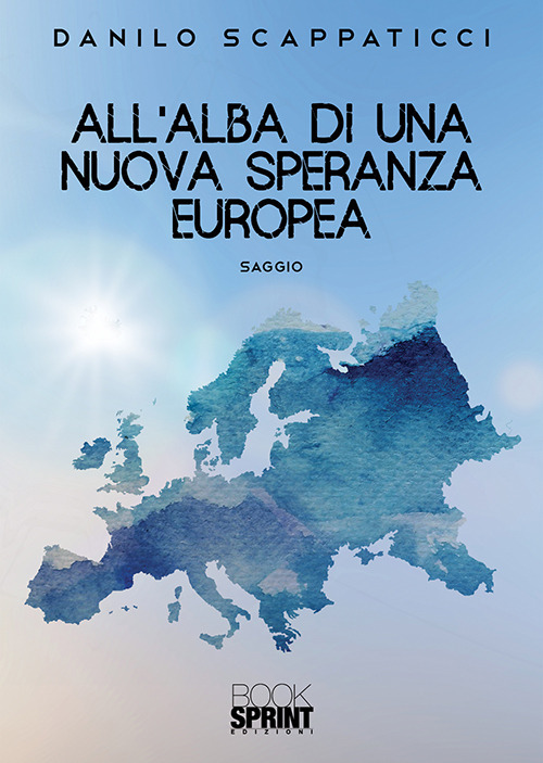 All’alba di una nuova speranza europea
