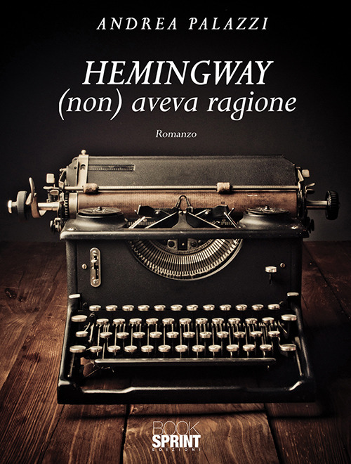 Hemingway (non) aveva ragione