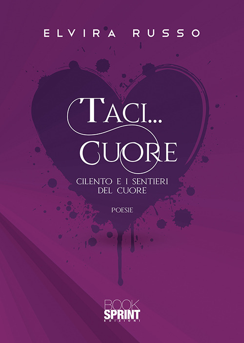 Taci... cuore. Cilento e i sentieri del cuore