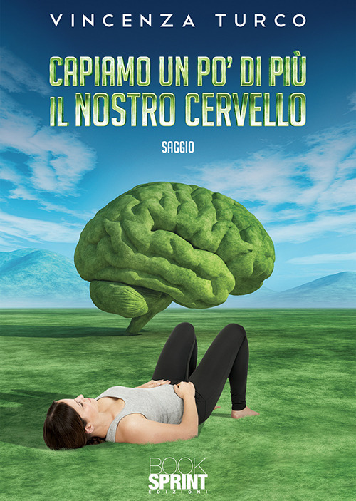 Capiamo un po’ di più il nostro cervello