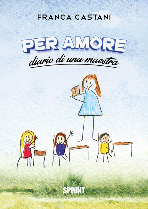 Per amore. Diario di una maestra