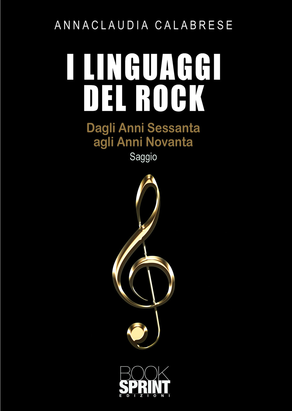I linguaggi del rock. Dagli anni Sessanta agli anni Novanta