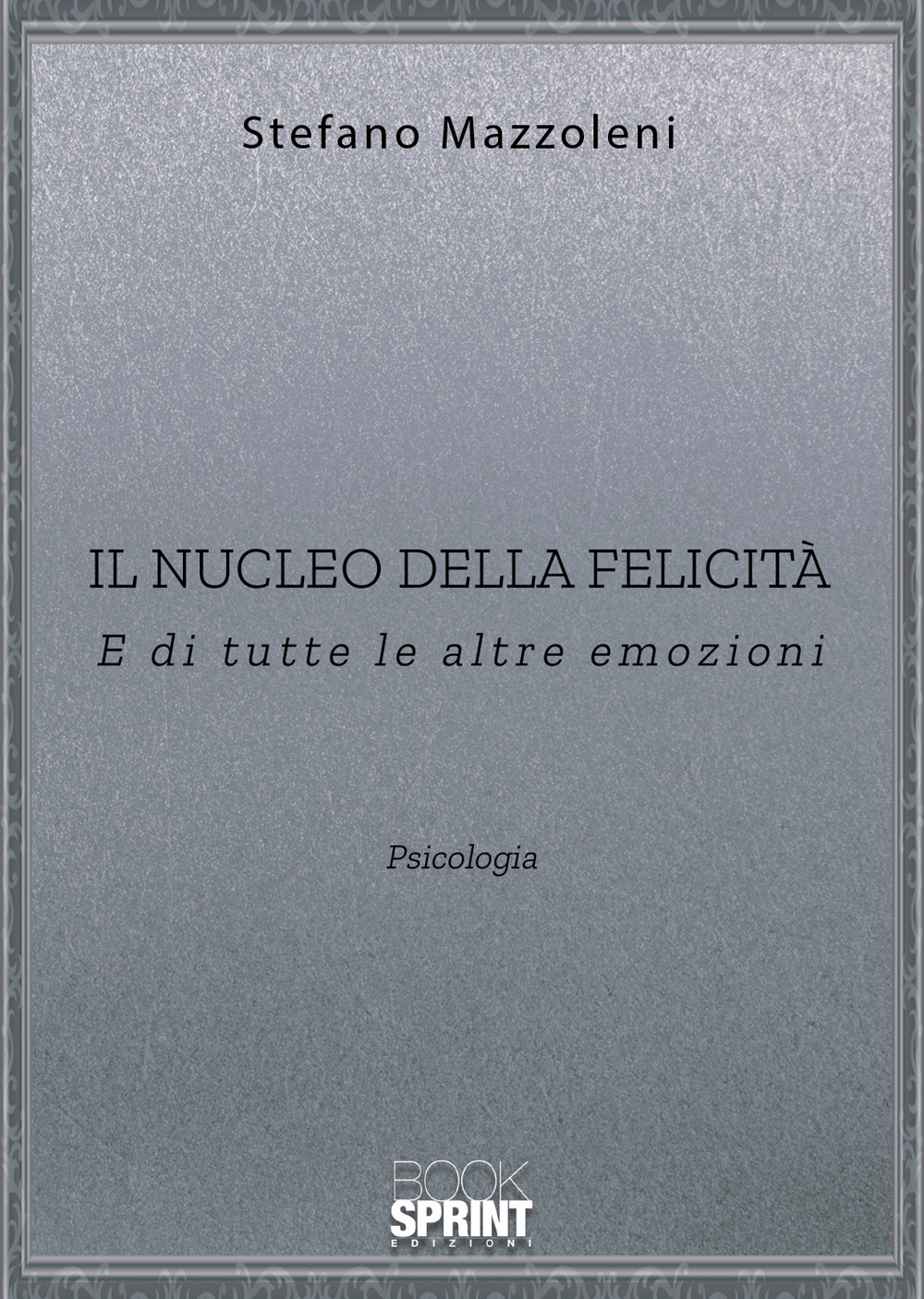 Il nucleo della felicità. E di tutte le altre emozioni