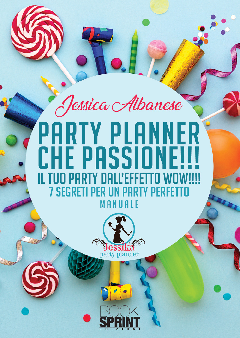 Party planner che passione!!! Il tuo party dall’effetto wow!!! 7 segreti per un party perfetto