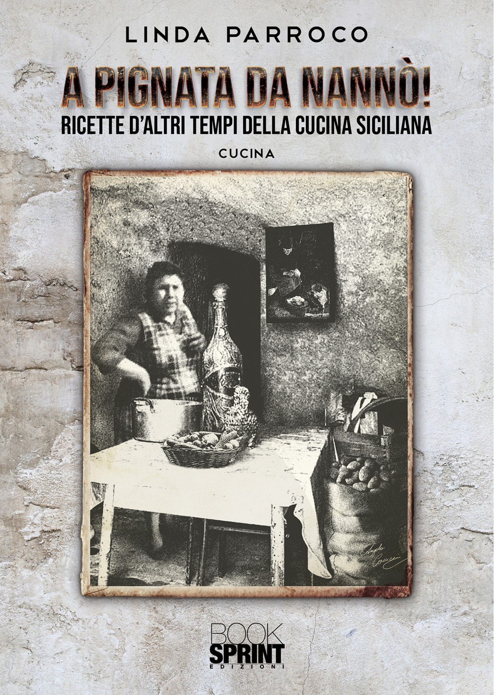 A Pignata da Nannò! Ricette d'altri tempi della cucina siciliana
