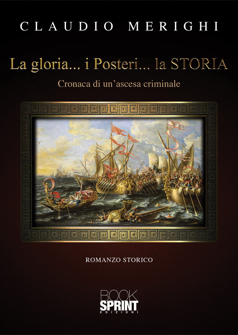 La gloria… I posteri… La storia