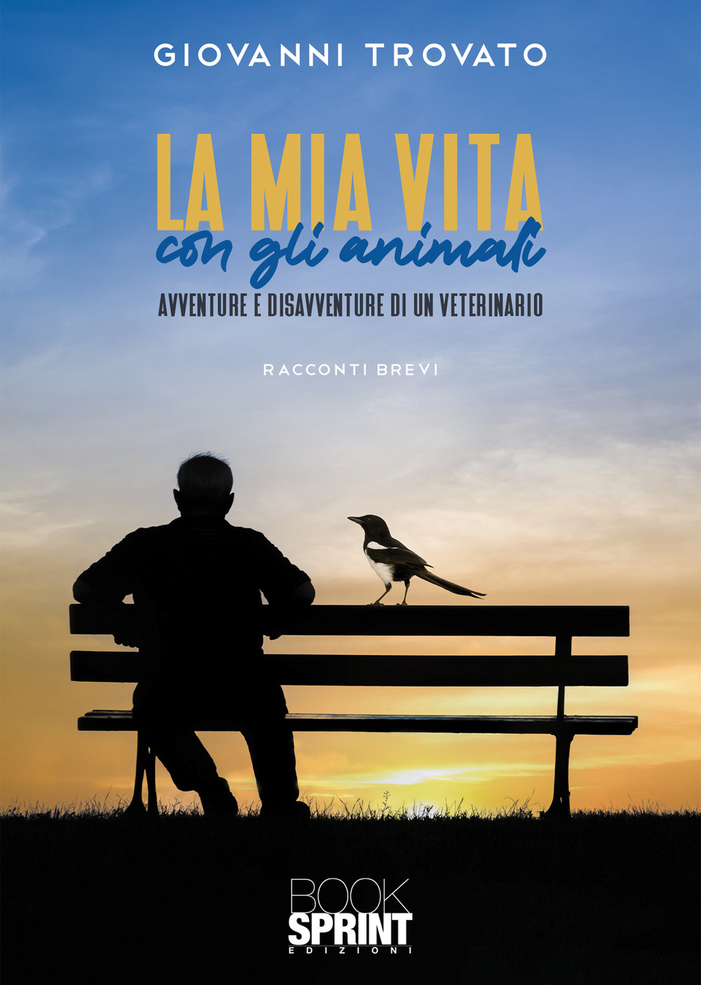 La mia vita con gli animali. Avventure e disavventure di un veterinario