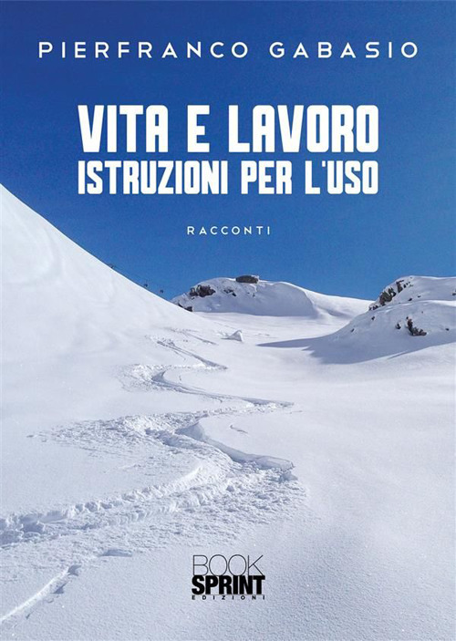 Vita e lavoro. Istruzioni per l’uso