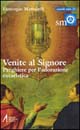 Venite al Signore. Preghiere per l'adorazione eucaristica