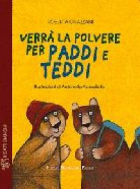 Verrà la polvere per Paddi e Teddi