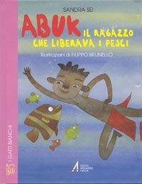 Abuk. Il ragazzo che liberava i pesci