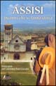 Assisi. Incontri che si fanno storia. Itinerario nel carisma francescano