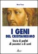 I geni del cristianesimo. Storie di profeti, di peccatori e di santi