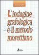 L'indagine grafologica e il metodo morettiano