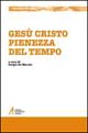 Gesù Cristo pienezza del tempo