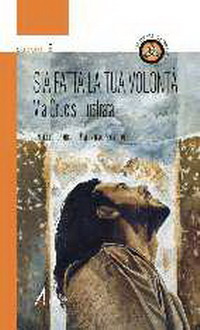 Sia fatta la tua volontà. Via Crucis illustrata