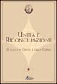 Unità e riconciliazione. Il volto di Cristo e della Chiesa