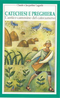 Catechesi e preghiera. Un'educazione all'interiorità cristiana