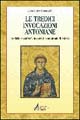 Le tredici invocazioni antoniane. Tredicina e «martedì» in onore di sant'Antonio di Padova