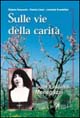 Sulle vie della carità. Suor Liduina Meneguzzi
