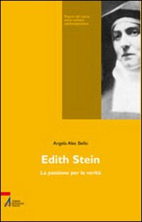 Edith Stein. La passione per la verità