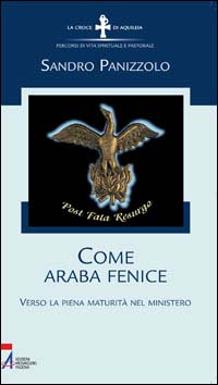 Come araba fenice. Verso la piena maturità nel ministero