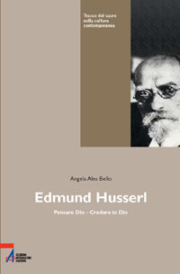 Edmund Husserl. Pensare Dio. Credere in Dio